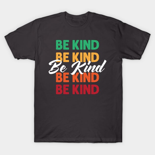 Be Kind, inspirational motivational quote design. T-Shirt by ArtsByNaty